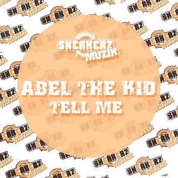 Abel The Kid - Tell Me