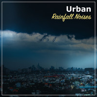 Lullaby Rain, Rain Sound Plus, Nature Noise - #10 Urban Rainfall Noises