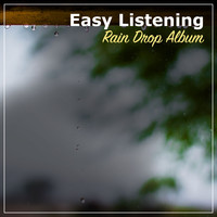 Nature Sounds XLE Library, Life Sounds Nature, Deep Sleep FX - #20 Easy Listening Rain Drop Album