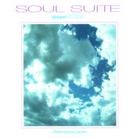 Current - Soul Suite: Dream Notes