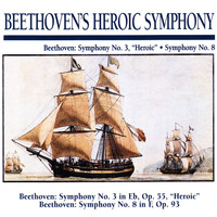 Slovak Philharmonic Orchestra - Beethoven's Heroic Symphony: Beethoven: Symphony Symphony No. 3 "Heroic" · Symphony No. 8