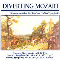 Slovak Philharmonic Orchestra - Diverting Mozart: Divertimento in D · The "Linz" and "Haffner" Symphonies