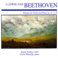 Emmy Verhey, Carlos Moerdijk - Ludwig Van Beethoven: Sonatas for Violin and Piano No. 4, 7 + 8