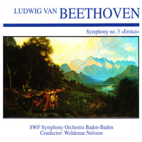 SWF Symphony Orchestra Baden-Baden - Ludwig Van Beethoven: Symphony No. 3 "Eroica"