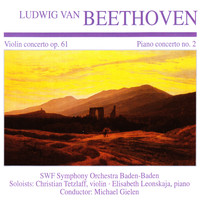 SWF Symphony Orchestra Baden-Baden - Ludwig Van Beethoven: Violin Concerto Op. 61 · Piano Concerto No. 2