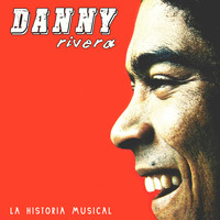 Danny Rivera - La Historia Musical