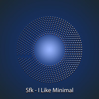 SFK - I Like Minimal