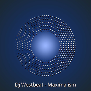 Dj Westbeat - Maximalism