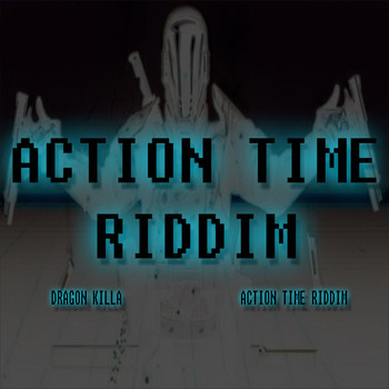 Dragon Killa, NewsVoicesProduction - Action Time Riddim