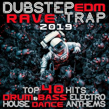 Various Artists - Dubstep EDM Rave Trap 2019 Top 40 Hits Drum & Bass, Electro House Dance Anthems (Explicit)