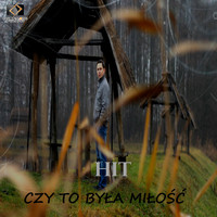 Hit - Czy To Była Miłość