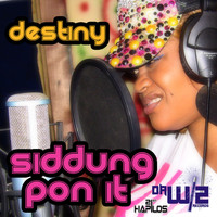 Destiny Sparta - Siddung Pon It - Single (Explicit)