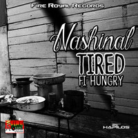 Nashinal - Tired Fi Hungry - Single