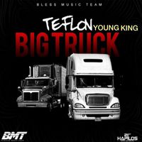 Teflon Young King - Big Truck