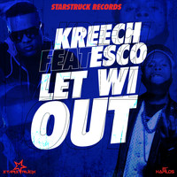 Kreech - Let Wi Out (Explicit)