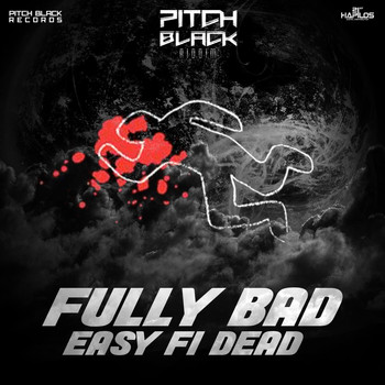 Fully Bad - Easy Fi Dead (Explicit)