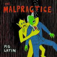 The Malpractice - Pig Latin