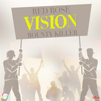 Red Rose & Bounty Killer - Vision - Single