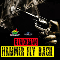 Blakkman - Hammer Fly Back - Single (Explicit)