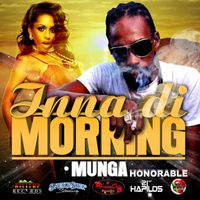 Munga Honorable - Inna Di Morning (Explicit)