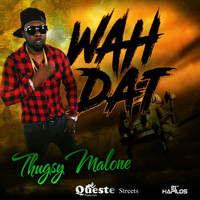 Thugsy Malone - Wah Dat (Explicit)