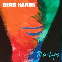 Bear Hands - Blue Lips EP (Explicit)