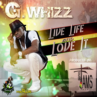 G Whizz - Live Life & Love It - Single