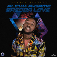 Alexx A-Game - Bredda Love