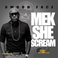 Smood Face - Mek She Scream - Single (Explicit)