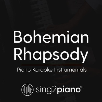 Sing2Piano - Bohemian Rhapsody (Piano Karaoke Instrumentals)