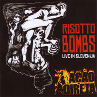 Ação Direta - Risotto Bombs (Live in Slovenia [Explicit])
