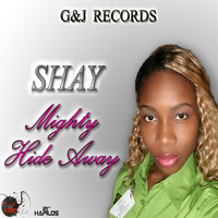 Shay - Mighty Hide Away