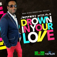 Jeffery Mykals - Drown in Your Love - Single