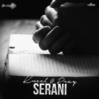 Serani - Kneel & Pray - Single