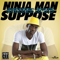 Ninja Man - Suppose (Survival Story) - Single