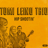 Tomi Leino Trio - Hip Shootin'