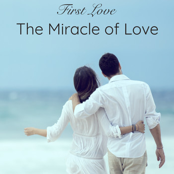 First Love - The Miracle of Love – Slow and Sweet Piano Music Collection for Lovers Day
