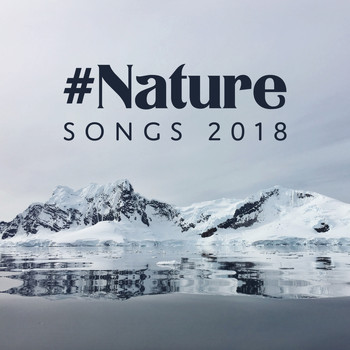 Nature Sounds - #Nature Songs 2018