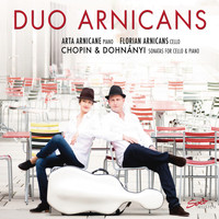 Duo Arnicans - Chopin & Dohnányi: Sonatas for Cello and Piano