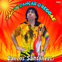 Carlos Santorelli - Vamos Dançar o Reggae
