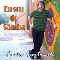 Carlos Santorelli - Eu Sou do Samba