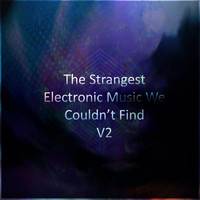 Zarqnon - The Strangest Electronic Music We Couldn’t Find, V2