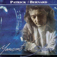 Patrick Bernard - Manuscrits du Silence