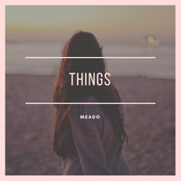 Meado - Things
