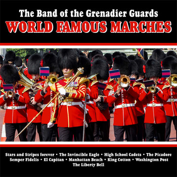 The Band Of The Grenadier Guards - World Famous Marches