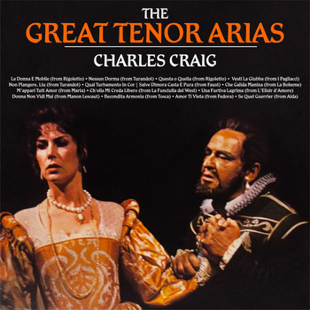Charles Craig - The Great Tenor Arias