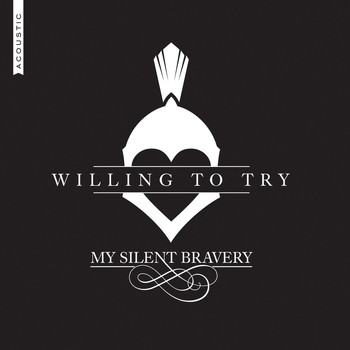 My Silent Bravery - Willing to Try (Acoustic)
