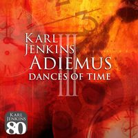 Adiemus, Karl Jenkins - Adiemus III - Dances Of Time