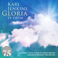 Karl Jenkins - Gloria - Te Deum