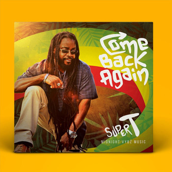 Super T - Come Back Again